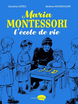 cover image of Maria Montessori, l'école de vie
